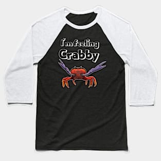 Crab I'm Feeling Crabby Baseball T-Shirt